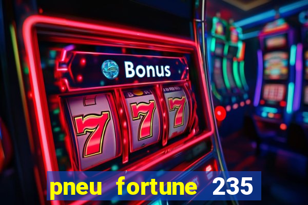 pneu fortune 235 55 r18